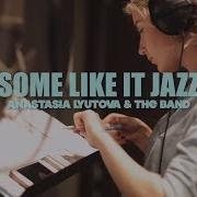 Анастасия Лютова И Лютый Бэнд Some Like It Jazz Backstage Anastasia