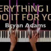 Everything I Do I Do It For You Piano