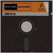 Mother Hackerz Think Of All