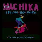 J Balvin Jeon Anitta Machika Dillon Francis Remix