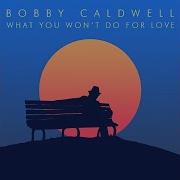 Bobby Caldwell Love Won T Wait