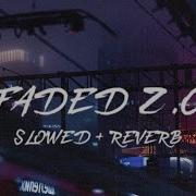 Faded 2 0 Zhu Dj Snake Dj Mustard Slowed Reverb