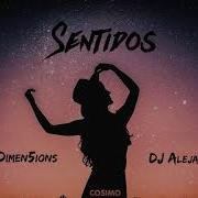 Cosimo Sentidos Bachata Version Feat Dimen5Ions Dj Alejandro
