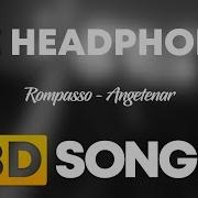 Rompasso Angetenar 8D Audio Bass Boosted