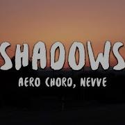 Aero Chord Shadows Feat Nevve Lyrics