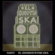 Tanti El Soundsystem Ska