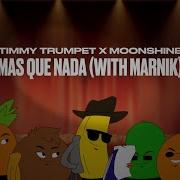Timmy Trumpet X Moonshine X Marnik Mas Que Nada Extended