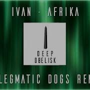 Afrika Phlegmatic Dogs Remix