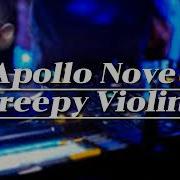 Creepy Violins Apollo Nove