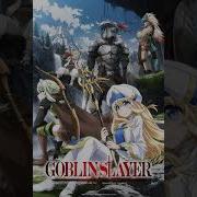 Goblin Slayer Ost 01 Main Theme