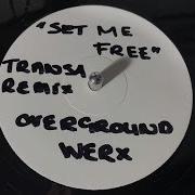 Overground Werx Set Me Free Transa Remix 2000