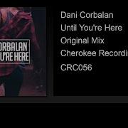 Dani Corbalan Until You Re Here Original Mix