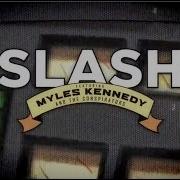 Slash Feat Myles Kennedy The Conspirators Living The Dream 2018