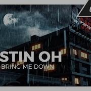 Justin Oh Don T Bring Me Down