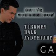 Batyr Muhammedow Garja Halk Aydym 2019