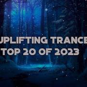 Uplifting Trance Mix 2024 Top 20 Of 2023