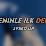 Seninle Ilk Defa Yanıyorum Aşkınla Speed Up