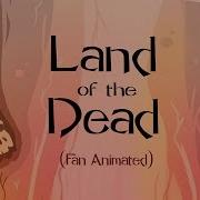 Land Of The Dead Fan Animation