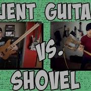 Djent Guitar Vs Shovel