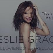 Leslie Grace Voy A Hacer Que Me Extrañes