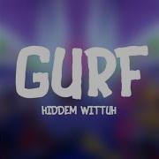 Gurf Hiddem Wittuh