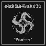 Grausamkeit Stardust Intro