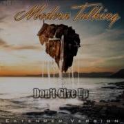 Modern Talking Don T Give Up Long Maxi Version