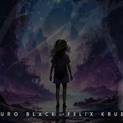 Scuro Black Felix Kruell Escape From Reality Original Mix