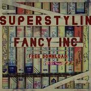 Groove Armada Superstylin Fancy Inc Bootleg