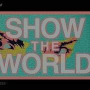 Show The World Lyrics By Rob Bailey The Hustle Standard