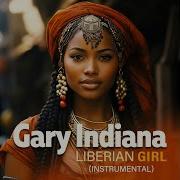 Liberian Girl Gary Indiana