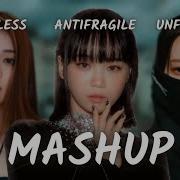 Le Sserafim Antifragile X Unforgiven X Fearless Mashup