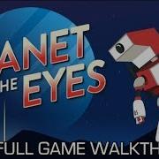 Planet Of The Eyes Walkthrough Platinum Trophy Guide Trophy Guide