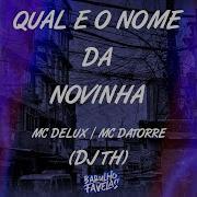 Mc Datorre Qual É O Nome Da Novinha