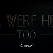 We Were Here Too Ost