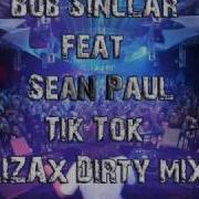 Bob Sinclar Feat Sean Paul Tik Tok Lizax Remix Full