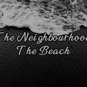 The Beach The Neighbourhood Edit Aydio