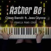 Clean Bandit Feat Jess Glynne Rather Be Piano Version