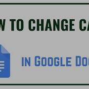 How To Change Case In Google Docs