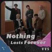 Vvs Nothing Lasts Forever