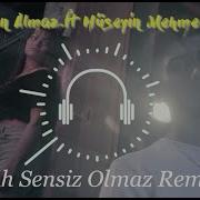 Ah Sensiz Olmaz Remix