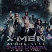 Sweet Dreams Eurythmics Сладкие Сны X Men Apocalypse Русский Перевод