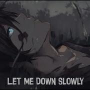 Nightcore Don T Let Me Down Slowly