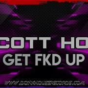 Scott Hoy Get Fkd Up 2024