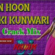 Main Hoon Ladki Kunwari Dhol Crack Mix