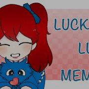 Im So Lucky Lucky Meme Poppy Playtime