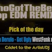 Best Pop Edm Remix Jason Derulo Get Ugly Westfunk Remix