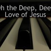 Oh The Deep Deep Love Of Jesus Instrumental