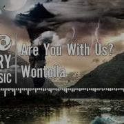 Wontolla Are You With Us