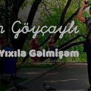 Elcin Goycayli Yixilan Yixila Gelmisem